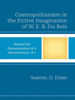 cover image of Cosmopolitanism in the Fictive Imagination of W. E. B. Du Bois